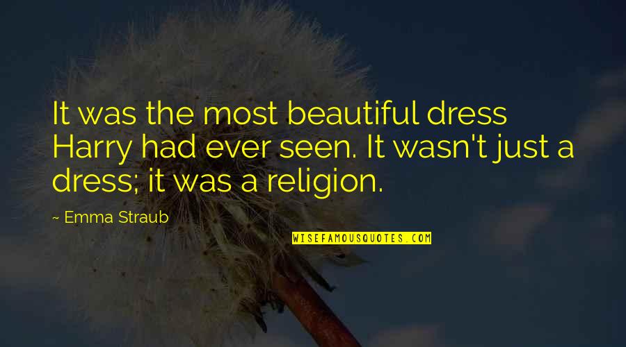 Account Management Quotes By Emma Straub: It was the most beautiful dress Harry had