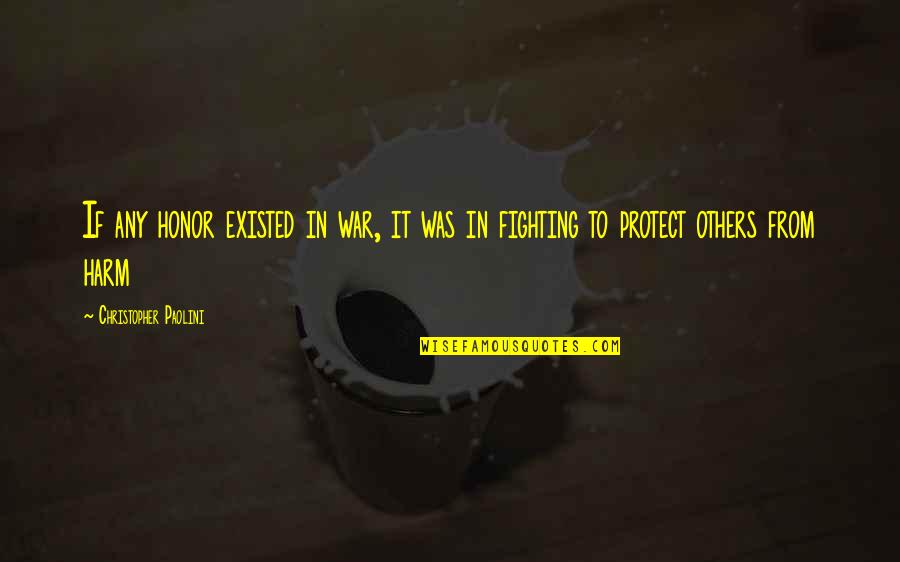 Account Planning Quotes By Christopher Paolini: If any honor existed in war, it was Account Planning Quotes By Christopher Paolini: If any honor existed in war, it was