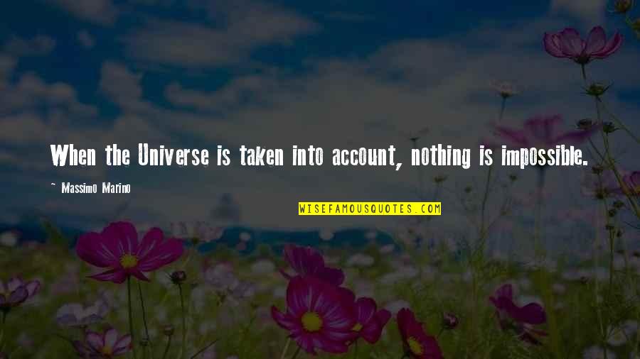 Account Quotes By Massimo Marino: When the Universe is taken into account, nothing