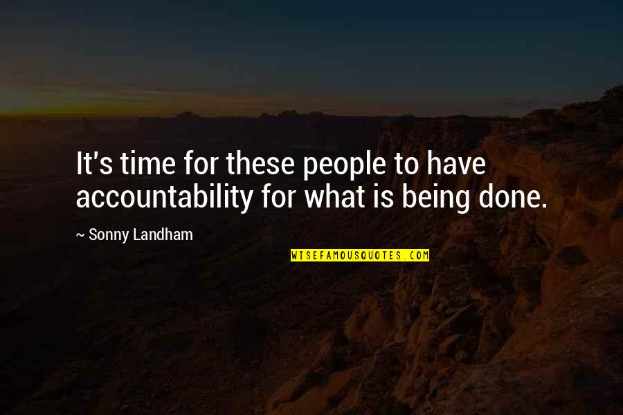 Accountability Quotes By Sonny Landham: It's time for these people to have accountability