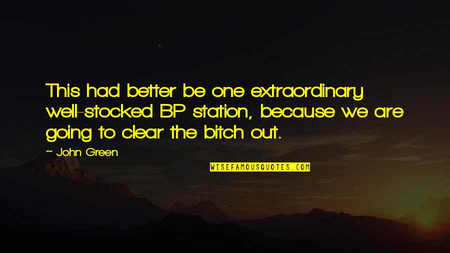 Accountancy Student Quotes By John Green: This had better be one extraordinary well-stocked BP Accountancy Student Quotes By John Green: This had better be one extraordinary well-stocked BP
