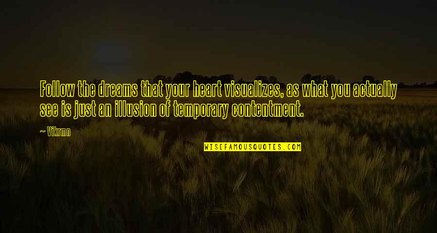 Accountant Motivational Quotes By Vikrmn: Follow the dreams that your heart visualizes, as