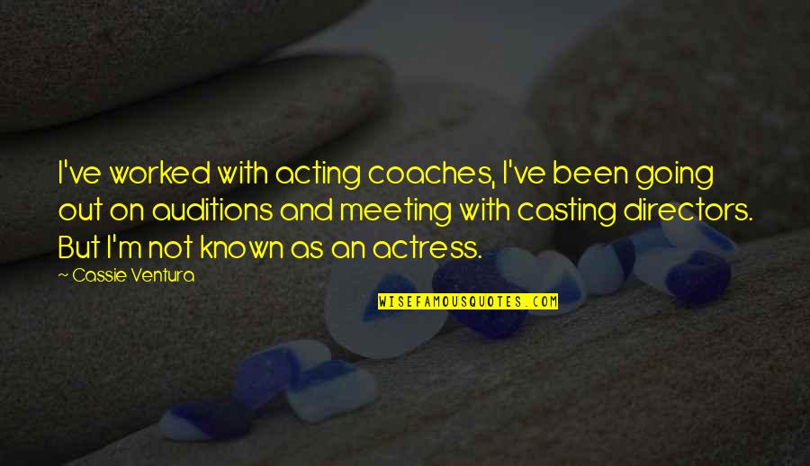 Accountants Day Quotes By Cassie Ventura: I've worked with acting coaches, I've been going