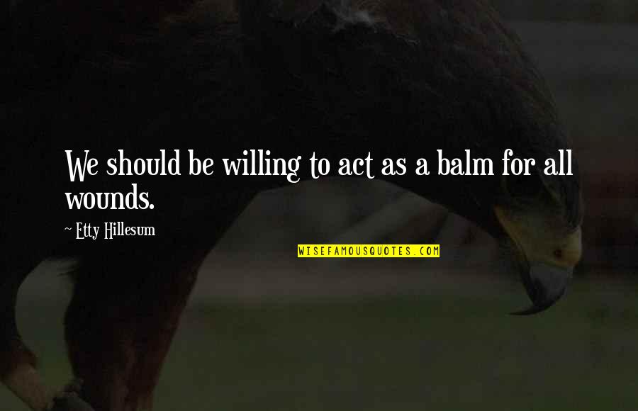 Accountants Funny Quotes By Etty Hillesum: We should be willing to act as a