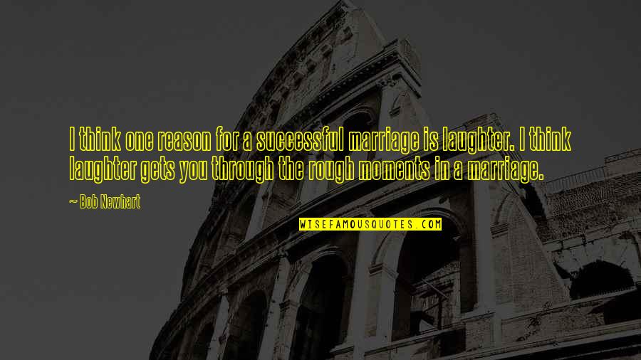 Accountants Love Quotes By Bob Newhart: I think one reason for a successful marriage