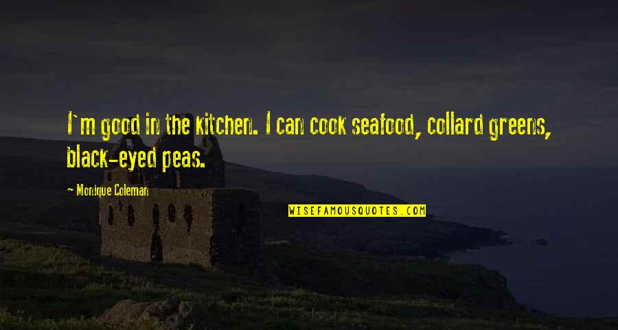 Accounting Services Quotes By Monique Coleman: I'm good in the kitchen. I can cook