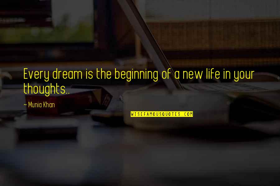 Accounting Tumblr Quotes By Munia Khan: Every dream is the beginning of a new