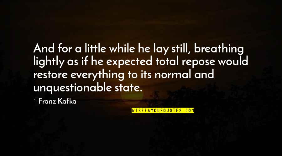 Accounts Receivable Funny Quotes By Franz Kafka: And for a little while he lay still, Accounts Receivable Funny Quotes By Franz Kafka: And for a little while he lay still,