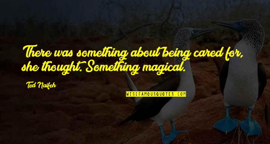 Accouterments Or Accoutrements Quotes By Ted Naifeh: There was something about being cared for," she