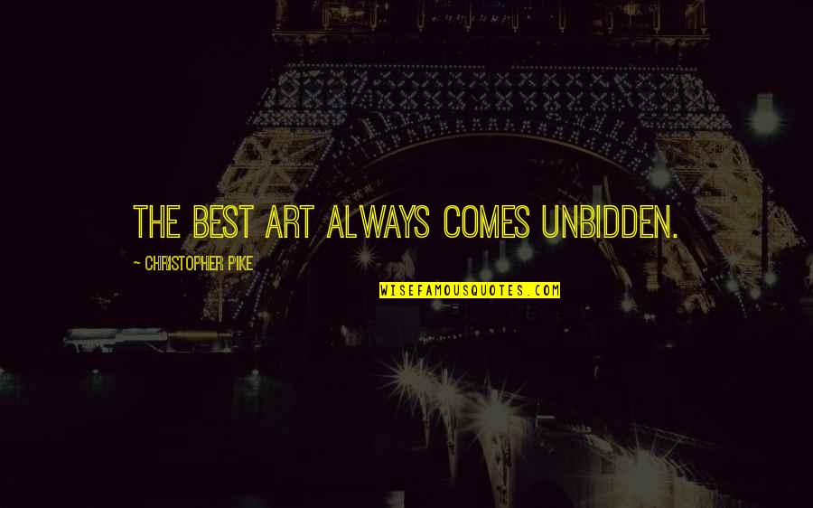 Accoutrements Def Quotes By Christopher Pike: The best art always comes unbidden. Accoutrements Def Quotes By Christopher Pike: The best art always comes unbidden.