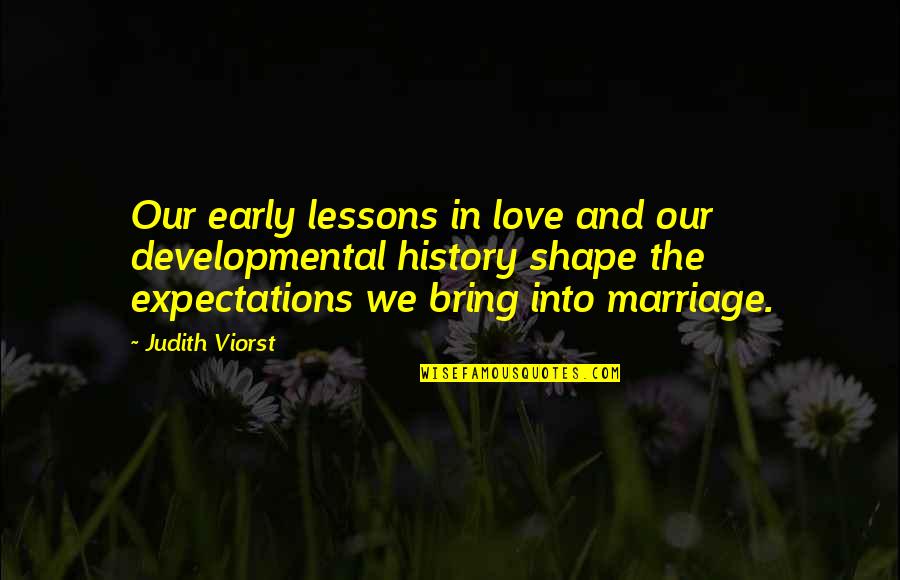 Accresce Nurseries Quotes By Judith Viorst: Our early lessons in love and our developmental Accresce Nurseries Quotes By Judith Viorst: Our early lessons in love and our developmental