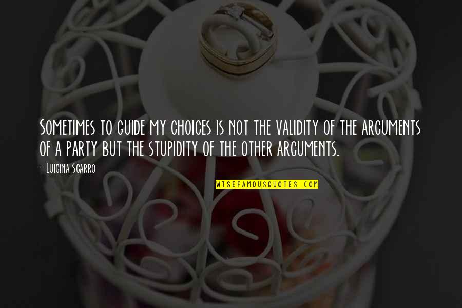 Accroche Porte Quotes By Luigina Sgarro: Sometimes to guide my choices is not the Accroche Porte Quotes By Luigina Sgarro: Sometimes to guide my choices is not the