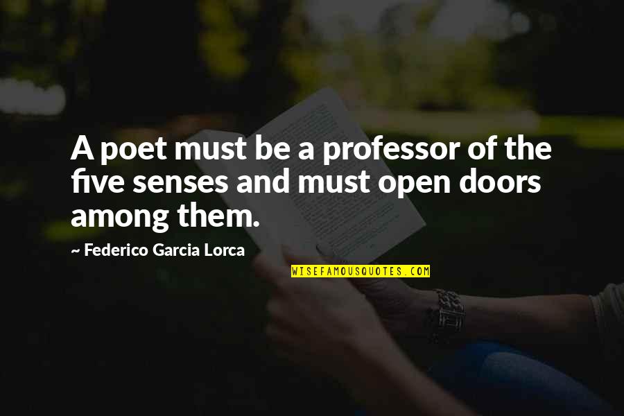 Accs Quotes By Federico Garcia Lorca: A poet must be a professor of the