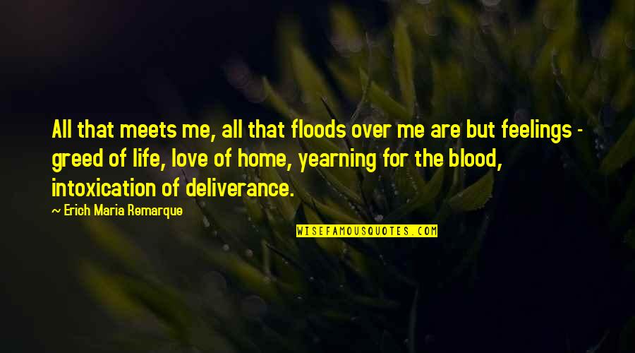 Accumilated Quotes By Erich Maria Remarque: All that meets me, all that floods over