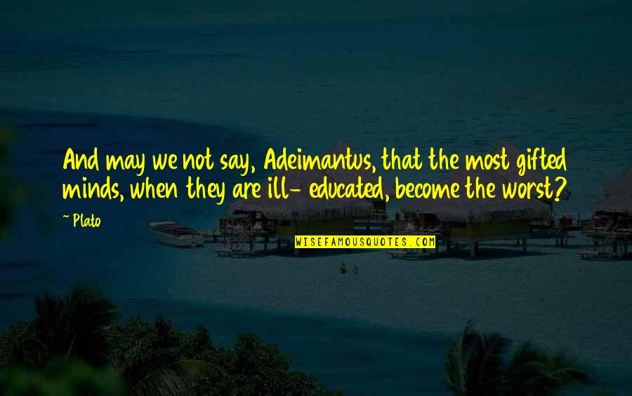Accumulates Stores Quotes By Plato: And may we not say, Adeimantus, that the Accumulates Stores Quotes By Plato: And may we not say, Adeimantus, that the