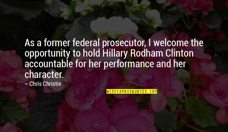 Accumulative Quotes By Chris Christie: As a former federal prosecutor, I welcome the