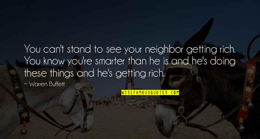 Accuracy Precision Quotes By Warren Buffett: You can't stand to see your neighbor getting