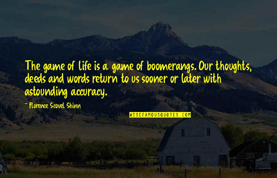 Accuracy's Quotes By Florence Scovel Shinn: The game of life is a game of