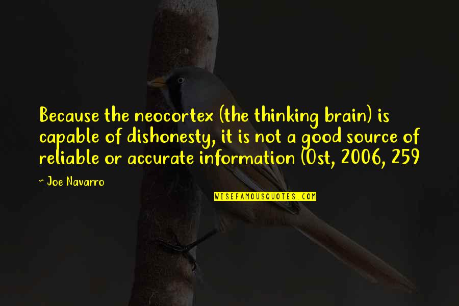 Accurate Thinking Quotes By Joe Navarro: Because the neocortex (the thinking brain) is capable