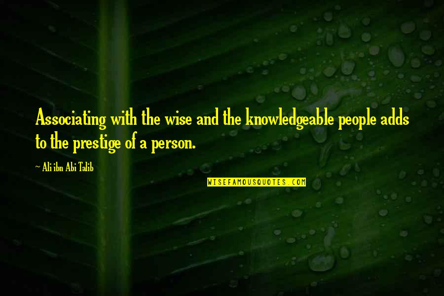 Accurately Label Quotes By Ali Ibn Abi Talib: Associating with the wise and the knowledgeable people