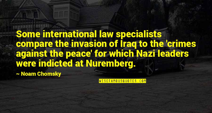 Accurately Label Quotes By Noam Chomsky: Some international law specialists compare the invasion of