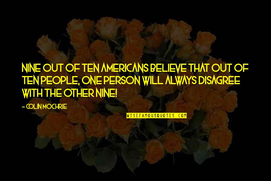 Accurs'd Quotes By Colin Mochrie: Nine out of ten Americans believe that out