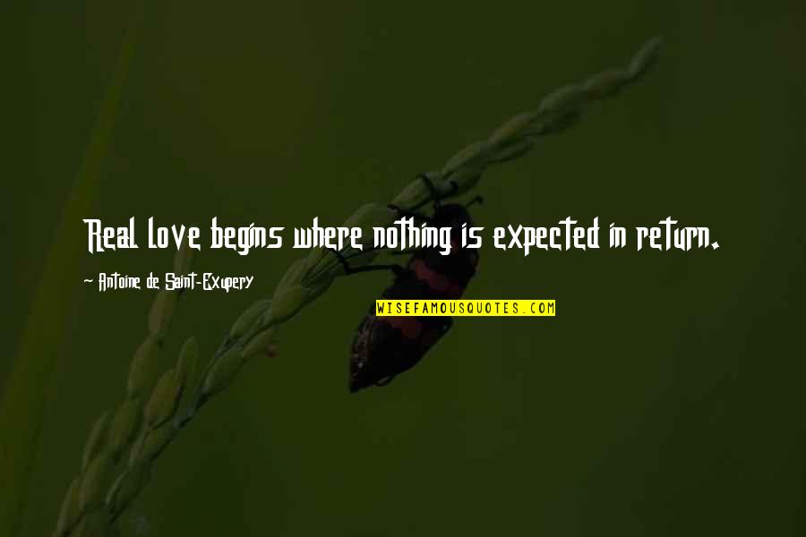 Accusations Of Cheating Quotes By Antoine De Saint-Exupery: Real love begins where nothing is expected in