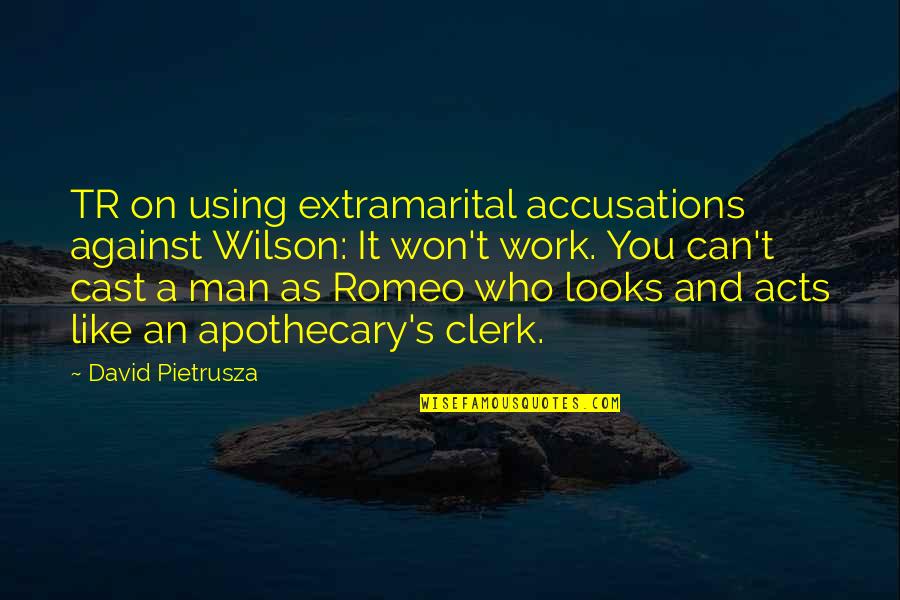 Accusations Quotes By David Pietrusza: TR on using extramarital accusations against Wilson: It