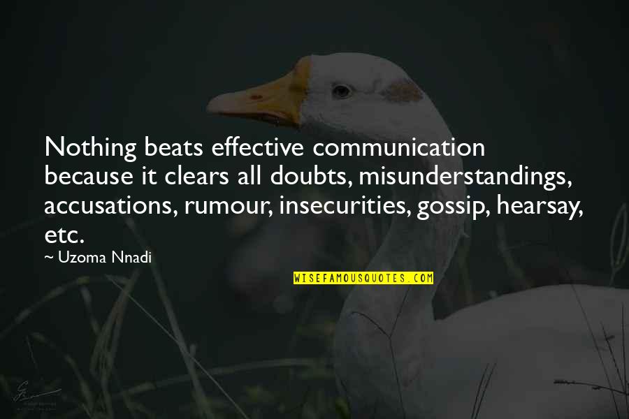 Accusations Quotes By Uzoma Nnadi: Nothing beats effective communication because it clears all