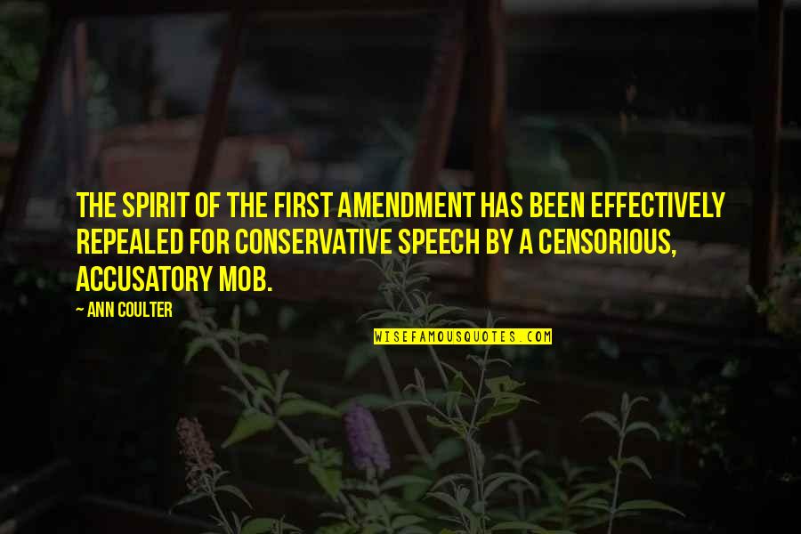 Accusatory Quotes By Ann Coulter: The spirit of the First Amendment has been Accusatory Quotes By Ann Coulter: The spirit of the First Amendment has been