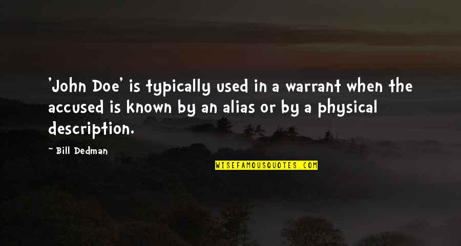 Accused Quotes By Bill Dedman: 'John Doe' is typically used in a warrant Accused Quotes By Bill Dedman: 'John Doe' is typically used in a warrant