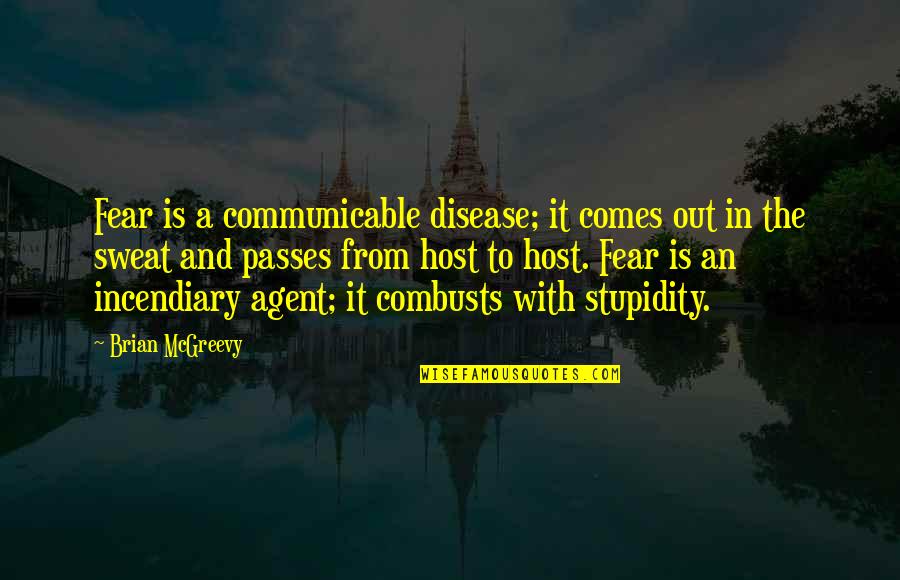 Accutane Side Quotes By Brian McGreevy: Fear is a communicable disease; it comes out