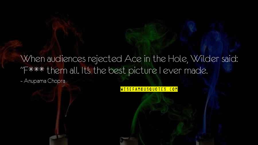 Ace Best Quotes By Anupama Chopra: When audiences rejected Ace in the Hole, Wilder