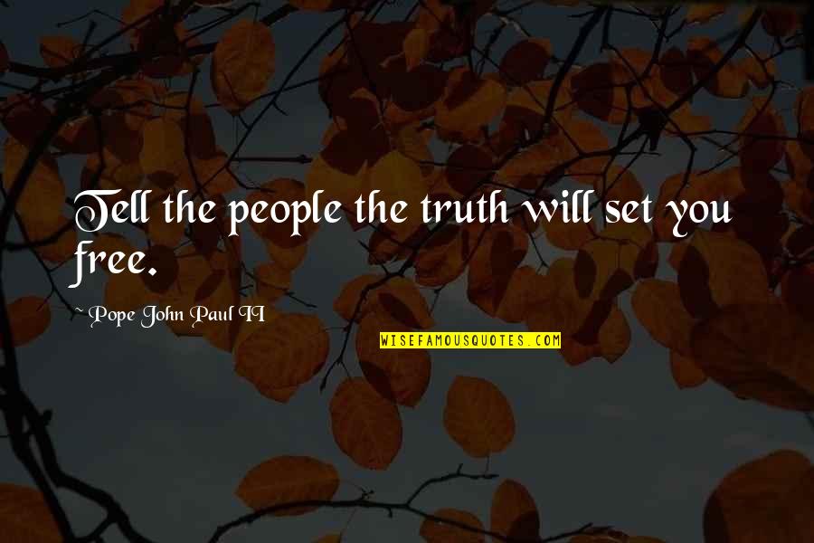 Ace Ventura Finkle Quote Quotes By Pope John Paul II: Tell the people the truth will set you