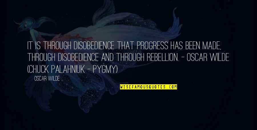 Ace Ventura Miami Dolphins Quotes By Oscar Wilde: It is through disobedience that progress has been