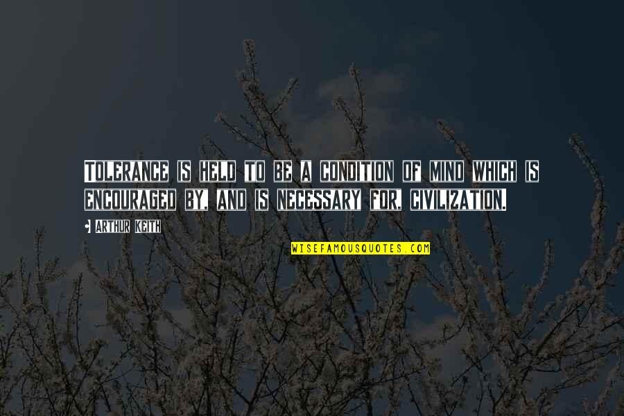 Acecho Full Quotes By Arthur Keith: Tolerance is held to be a condition of