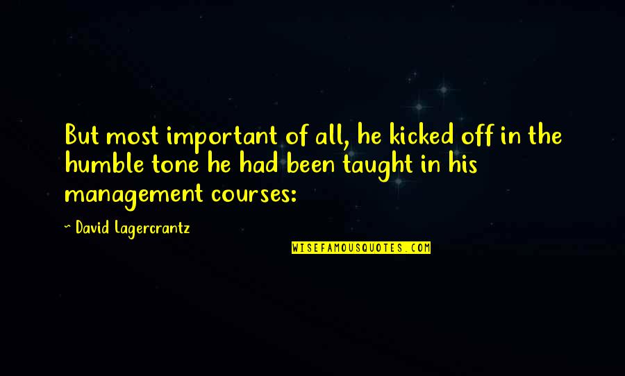Acedemy Quotes By David Lagercrantz: But most important of all, he kicked off Acedemy Quotes By David Lagercrantz: But most important of all, he kicked off