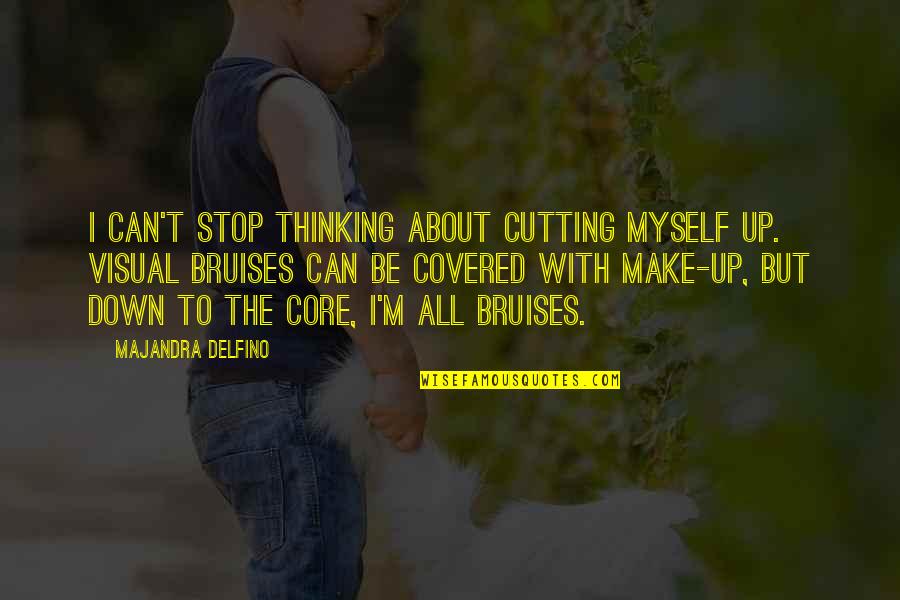 Acedo Quotes By Majandra Delfino: I can't stop thinking about cutting myself up. Acedo Quotes By Majandra Delfino: I can't stop thinking about cutting myself up.