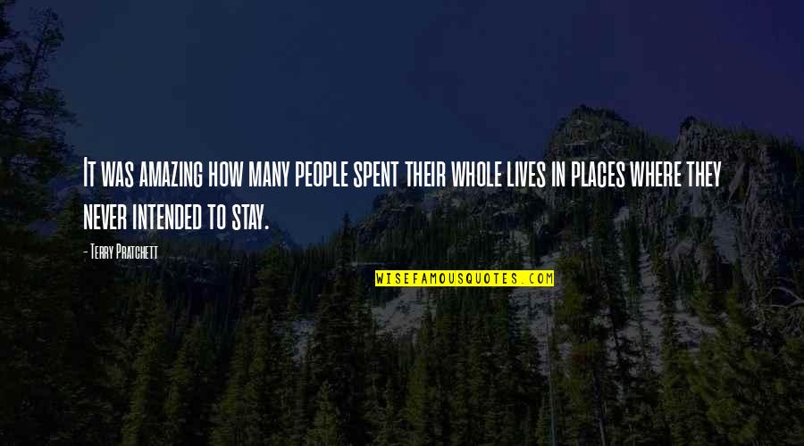 Aceia I Quotes By Terry Pratchett: It was amazing how many people spent their Aceia I Quotes By Terry Pratchett: It was amazing how many people spent their