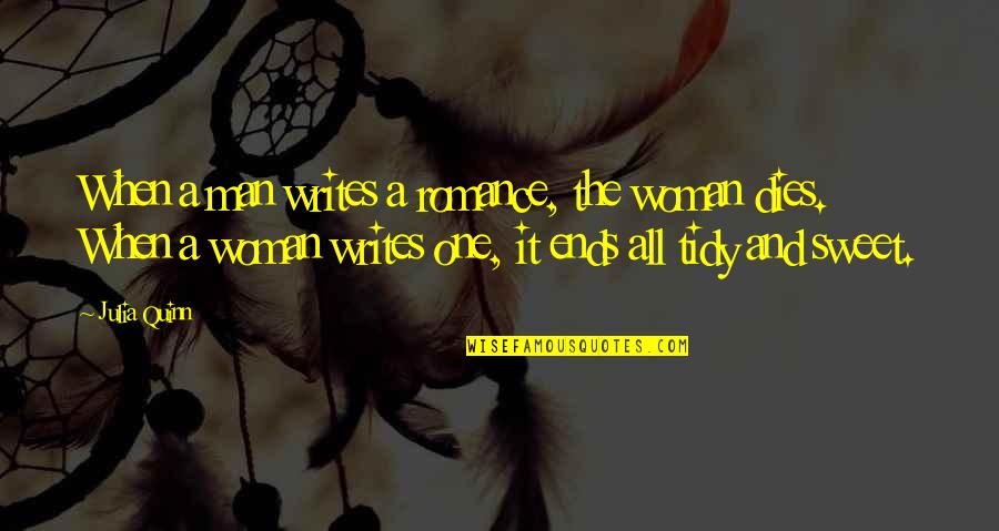 Aceitado Quotes By Julia Quinn: When a man writes a romance, the woman Aceitado Quotes By Julia Quinn: When a man writes a romance, the woman