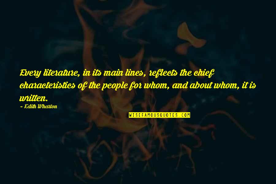 Aceitame Quotes By Edith Wharton: Every literature, in its main lines, reflects the