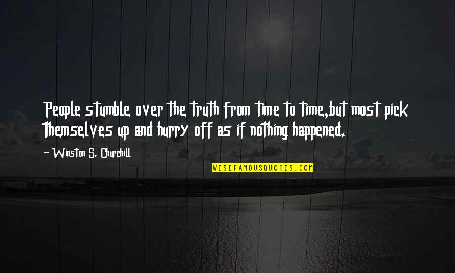 Aceitar Quotes By Winston S. Churchill: People stumble over the truth from time to Aceitar Quotes By Winston S. Churchill: People stumble over the truth from time to