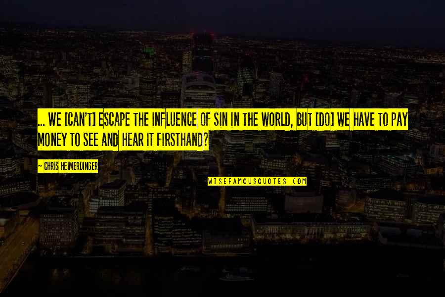 Aceptar La Separacion Quotes By Chris Heimerdinger: ... We [can't] escape the influence of sin