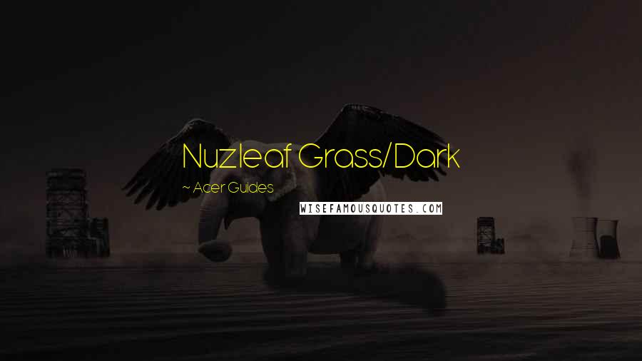 Acer Guides quotes: Nuzleaf Grass/Dark