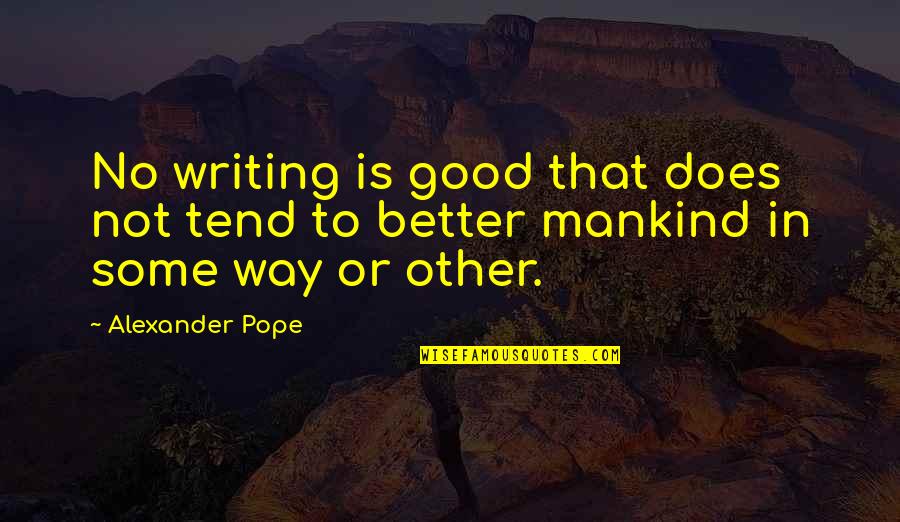 Acer Stock Symbol Quotes By Alexander Pope: No writing is good that does not tend