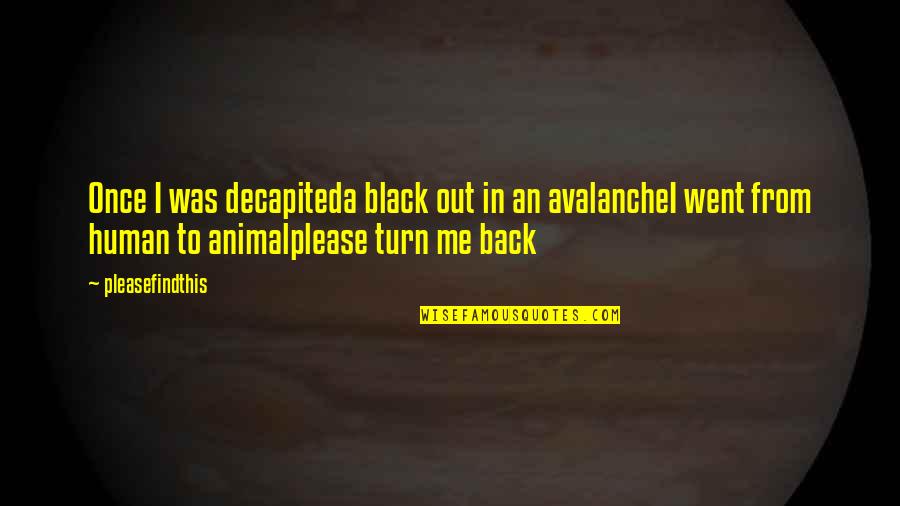 Acerbo Integrated Quotes By Pleasefindthis: Once I was decapiteda black out in an