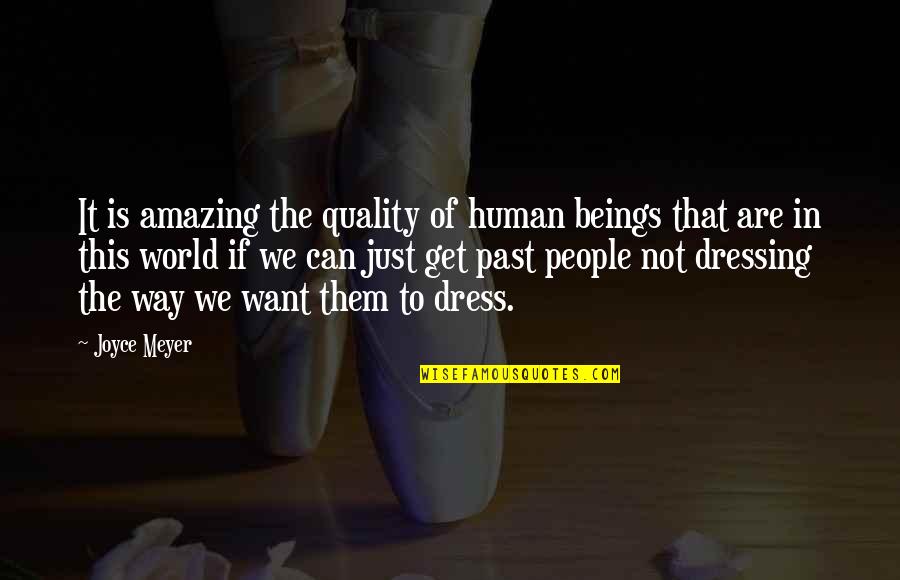 Acerqu Monos Quotes By Joyce Meyer: It is amazing the quality of human beings