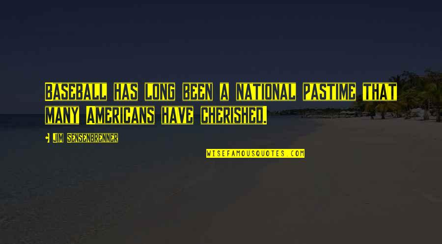 Acertos Imobiliaria Quotes By Jim Sensenbrenner: Baseball has long been a national pastime that