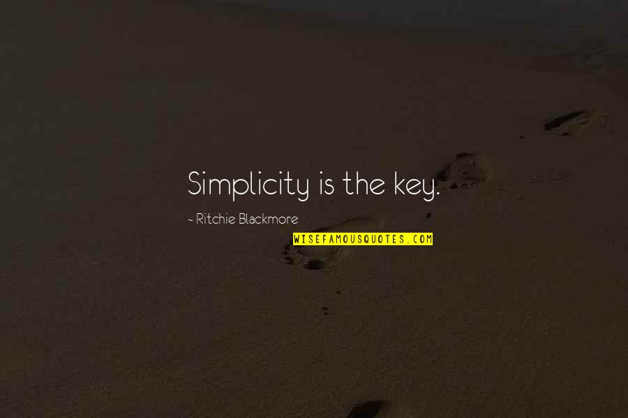 Acesos O Quotes By Ritchie Blackmore: Simplicity is the key.