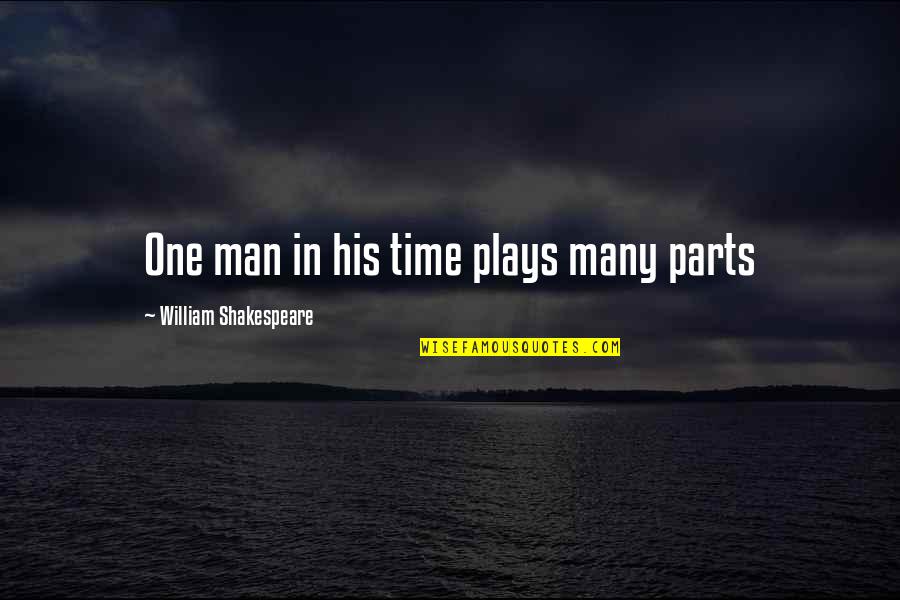Acetate Records Quotes By William Shakespeare: One man in his time plays many parts